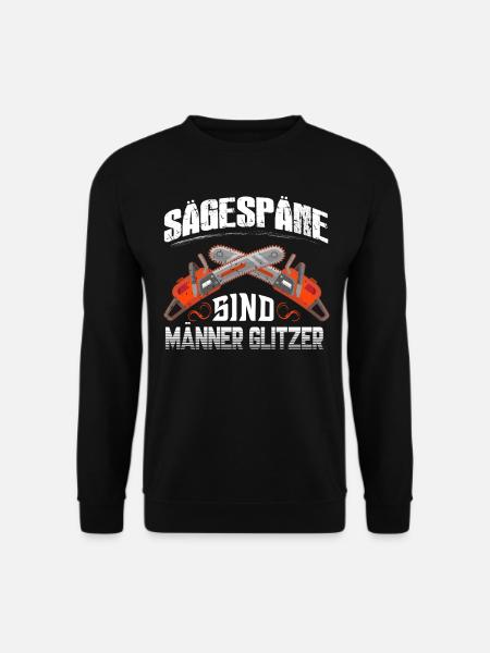 Sägespäne sind Männer Glitzer Herren Holzfäller - Unisex Pullover - Schwarz