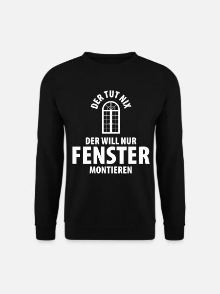 Fenstermonteur Fenster Fensterbauer Baustelle - Unisex Pullover - Schwarz