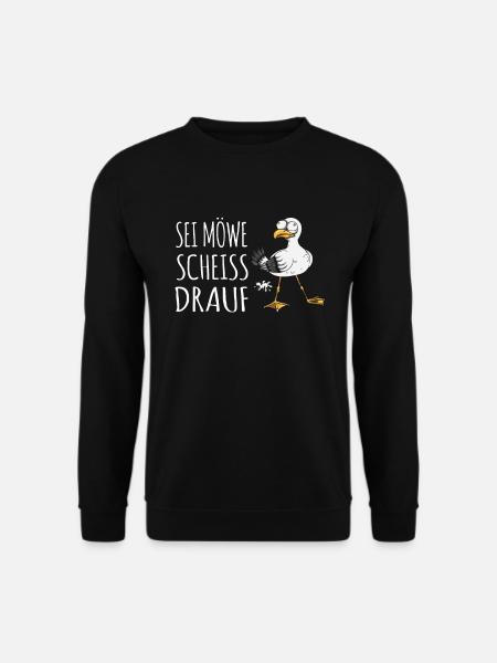 Nord Küste Norddeutsch Sei Möwe Scheiss drauf Meer - Unisex Pullover - Schwarz