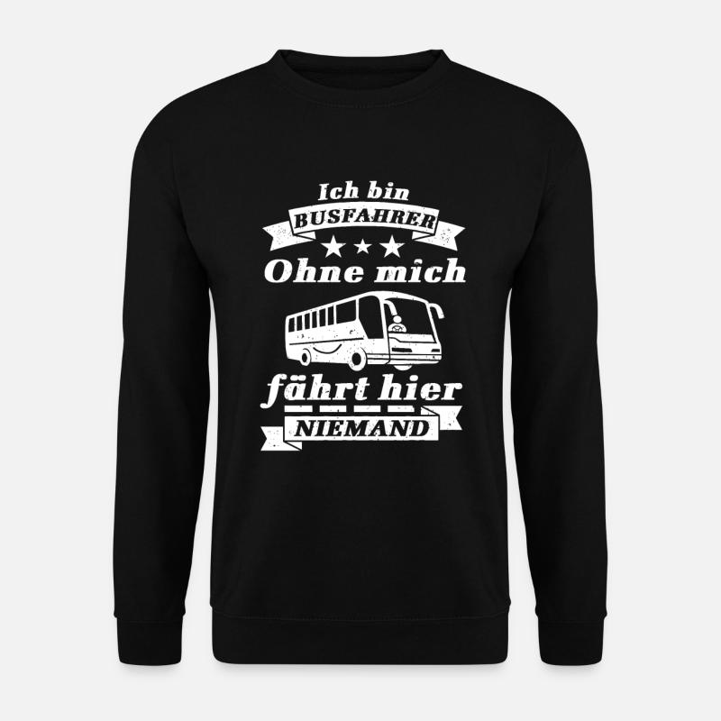Lustiger Busfahrer Bus Busfahrerin Spruch - Unisex Pullover - Schwarz