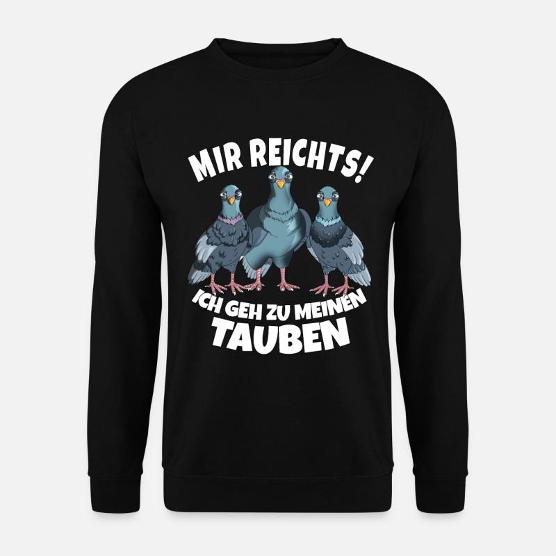 .Mir reichts, Taube Tauben Fan Taubenliebhaber - Unisex Pullover - Schwarz