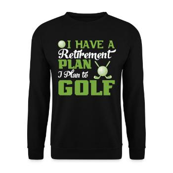 I Have A Retirement Plan I Plan To Playing Golf - Unisex Sweatshirt - black - Front - Alina (178cm) & Michal (187cm)