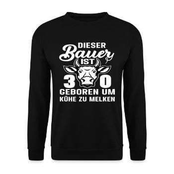 Landwirt Bauer Kuh 30 Geburtstag Kühe Spruch - Unisex Pullover - Schwarz - Vorne - Alina (178cm) & Michal (187cm)
