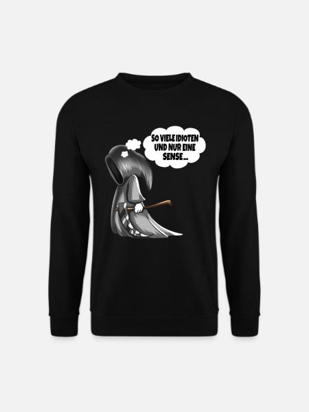 So viele Idioten und nur eine Sense Sensenmann - Unisex Pullover - Schwarz