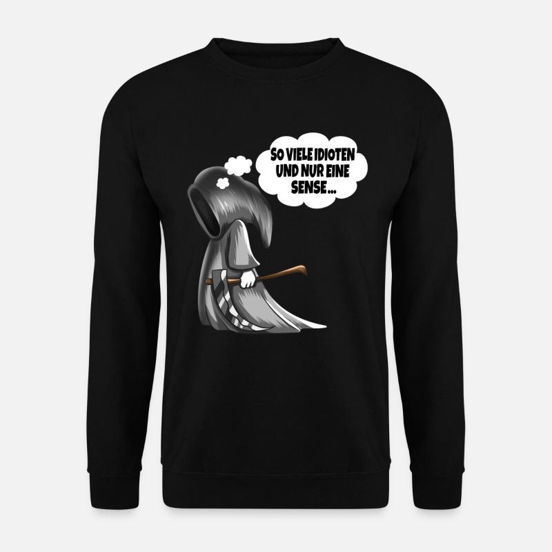 So viele Idioten und nur eine Sense Sensenmann - Unisex Pullover - Schwarz