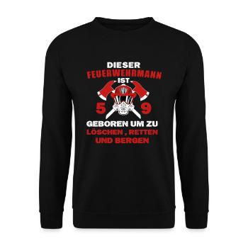 Feuerwehr 59 Geburtstag Feuerwehrmann Spruch - Unisex Pullover - Schwarz - Vorne - Alina (178cm) & Michal (187cm)