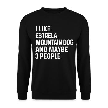 I Like Estrela Mountain Dog And Maybe 3 People - Unisex Sweatshirt - black - Front - Alina (178cm) & Michal (187cm)