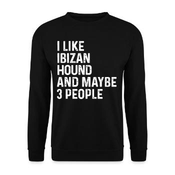I Like Ibizan Hound And Maybe 3 People Dog Lover - Unisex Sweatshirt - black - Front - Alina (178cm) & Michal (187cm)