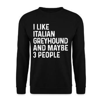 Ich mag italienischen Windhund und vielleicht 3 Personen Hund - Unisex Pullover - Schwarz - Vorne - Alina (178cm) & Michal (187cm)