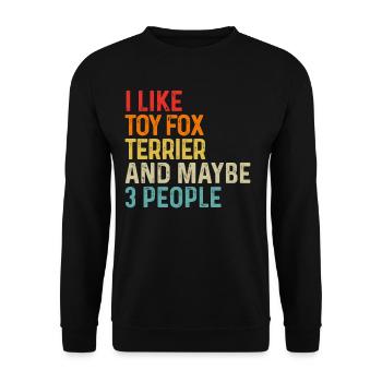 Ich mag Toy Fox Terrier und vielleicht 3 Personen Hund - Unisex Pullover - Schwarz - Vorne - Alina (178cm) & Michal (187cm)