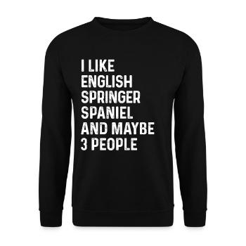 Ich mag English Springer Spaniel und vielleicht 3 Leute - Unisex Pullover - Schwarz - Vorne - Alina (178cm) & Michal (187cm)