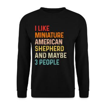 I Like Miniature American Shepherd And Maybe 3 - Unisex Sweatshirt - black - Front - Alina (178cm) & Michal (187cm)