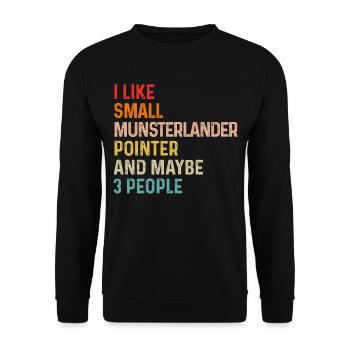 I Like Small Munsterlander Pointer And Maybe 3 - Unisex Sweatshirt - black - Front - Alina (178cm) & Michal (187cm)