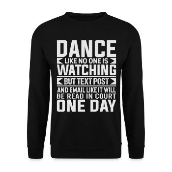 Dance Like No One Is Watching - Unisex Sweatshirt - black - Front - Alina (178cm) & Michal (187cm)