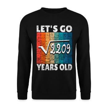 47th birthday - the root of 2209 = 47 years - Unisex Sweatshirt - black - Front - Alina (178cm) & Michal (187cm)