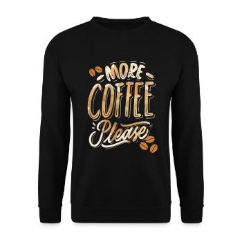 More-Coffee-Please, lustiger Kaffeetrinker Spruch - Unisex Pullover - Schwarz - Vorne - Alina (178cm) & Michal (187cm)