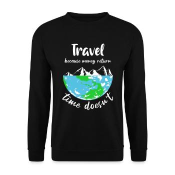 voyager parce que le temps de retour d’argent ne le fait pas - Sweat-shirt Unisexe - noir - Devant - Alina (178cm) & Michal (187cm)