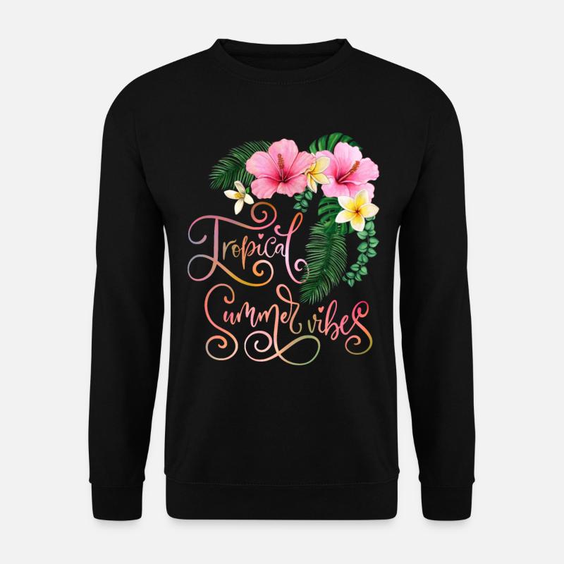 Tropischer Sommer, Tropical-Summer-Vibes, Spruch - Unisex Pullover - Schwarz