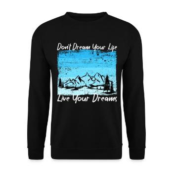 dont dream your life live your dreams - Unisex Pullover - Schwarz - Vorne - Alina (178cm) & Michal (187cm)