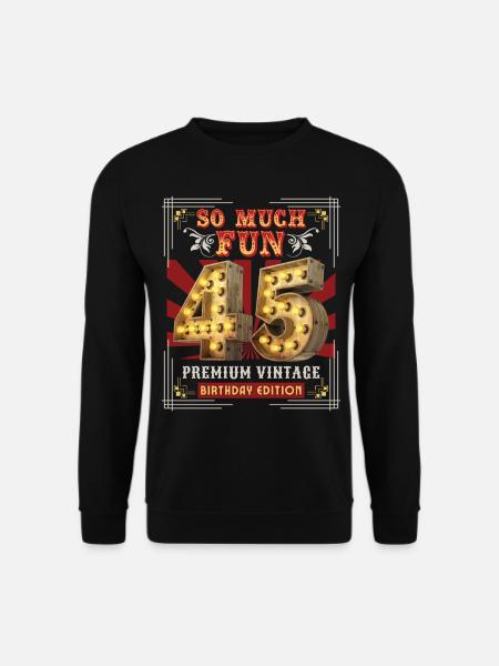 45. Geburtstag 45 Jahre Vintage-Retro Fun-Birthday - Unisex Pullover - Schwarz