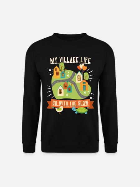 Dorfleben, Landleben, lustiger Spruch slow-life - Unisex Pullover - Schwarz