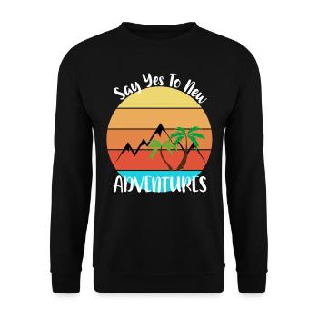 Say Yes To New Adventures - Unisex Sweatshirt - black - Front - Alina (178cm) & Michal (187cm)