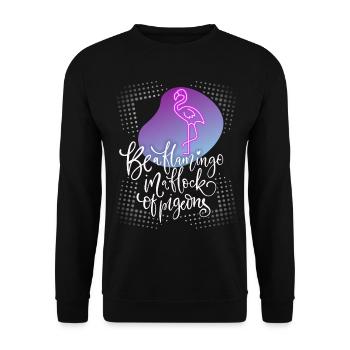Funny flamingo saying with beautiful typography - Unisex Sweatshirt - black - Front - Alina (178cm) & Michal (187cm)
