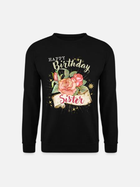 Sister-Schwester Geburtstag Happy Birthday-Sister - Unisex Pullover - Schwarz