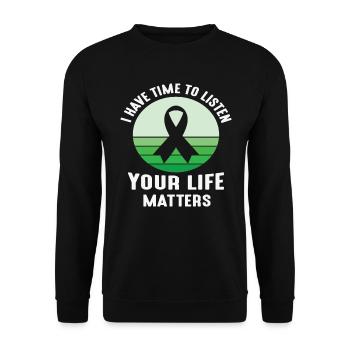 I have time to listen your life matters Mental - Unisex Sweatshirt - black - Front - Alina (178cm) & Michal (187cm)