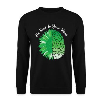 Seien Sie freundlich zu Ihrem Verstand Mental Health Matter Design - Unisex Pullover - Schwarz - Vorne - Alina (178cm) & Michal (187cm)