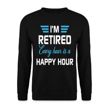I'm Retired Every Hour Is A Happy Hour Retirement - Unisex Sweatshirt - black - Front - Alina (178cm) & Michal (187cm)