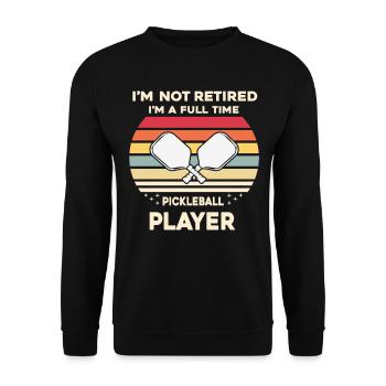 I'm Not Retired I'm A Full-time Pickle Ball Player - Unisex Sweatshirt - black - Front - Alina (178cm) & Michal (187cm)
