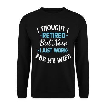 Je pensais prendre ma retraite, mais maintenant je travaille juste pour mon - Sweat-shirt Unisexe - noir - Devant - Alina (178cm) & Michal (187cm)