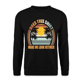 Does This Shirt Make Me Look Retired Funny - Unisex Sweatshirt - black - Front - Alina (178cm) & Michal (187cm)