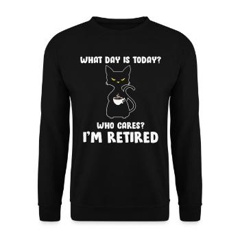 What Day Is Today? Who Cares? I'm Retired Funny - Unisex Sweatshirt - black - Front - Alina (178cm) & Michal (187cm)