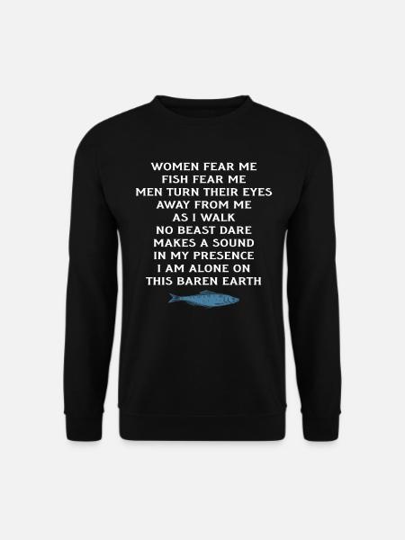 Frauen fürchten mich Fische fürchten mich Männer nehmen ihre Augen - Unisex Pullover - Schwarz