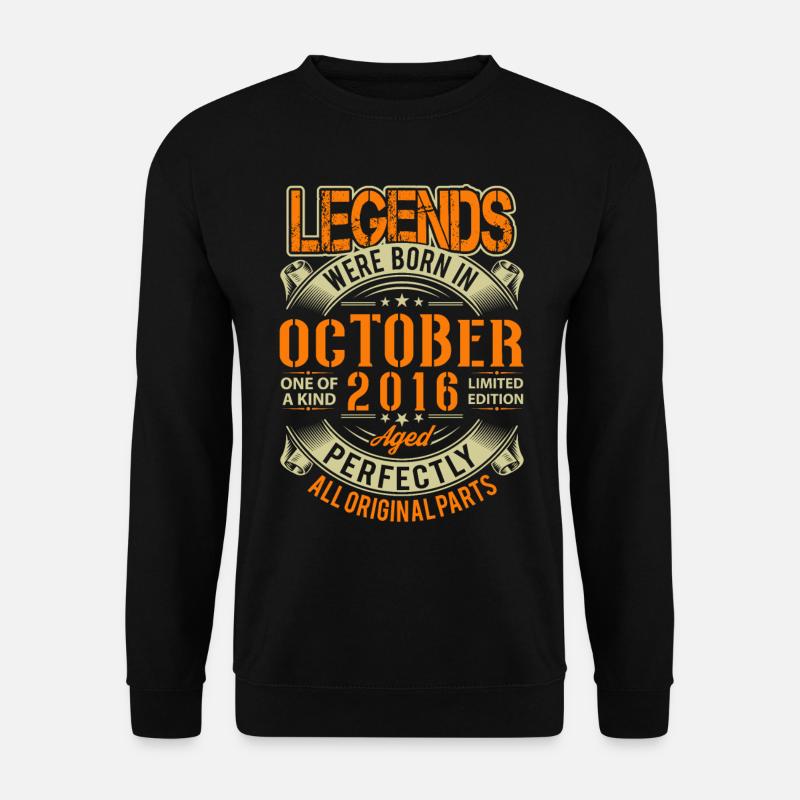2016 October Birthday Legend - Unisex Sweatshirt - black