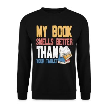 My Book Smells Better Than Your Tablet Book Quotes - Unisex Sweatshirt - black - Front - Alina (178cm) & Michal (187cm)