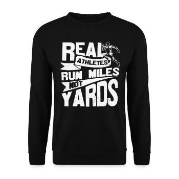 Real Athletes Run Miles Not Yards Motivational - Unisex Sweatshirt - black - Front - Alina (178cm) & Michal (187cm)