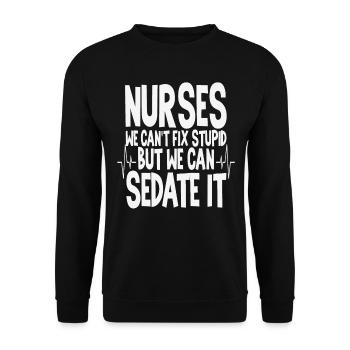 Nurses We Can't Fix Stupid But We Can Sedate It - Unisex Sweatshirt - black - Front - Alina (178cm) & Michal (187cm)