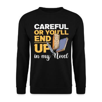 Careful Or You Will End Up In My Novel Writer - Unisex Sweatshirt - black - Front - Alina (178cm) & Michal (187cm)