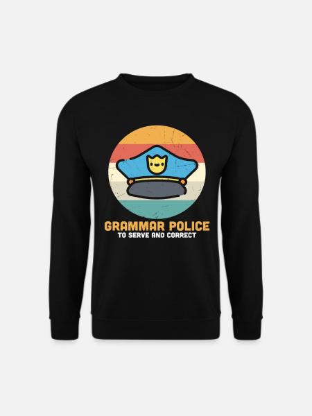 Grammatikpoliti til at tjene og rette sjove citater - Unisex sweater - sort