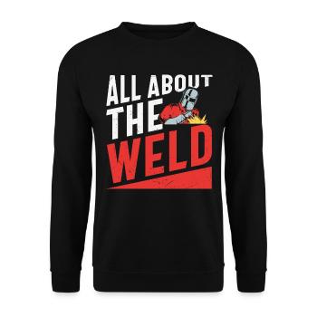 All About The Weld Welder's Quotes - Unisex Sweatshirt - black - Front - Alina (178cm) & Michal (187cm)