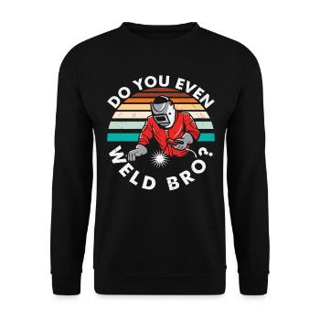 Do You Even Weld Bro? Welding Quotes - Unisex Sweatshirt - black - Front - Alina (178cm) & Michal (187cm)