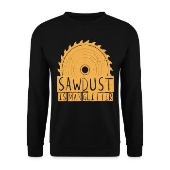 Saw Dust Is Man Glitter Wood Carver Quotes - Unisex Sweatshirt - black - Front - Alina (178cm) & Michal (187cm)