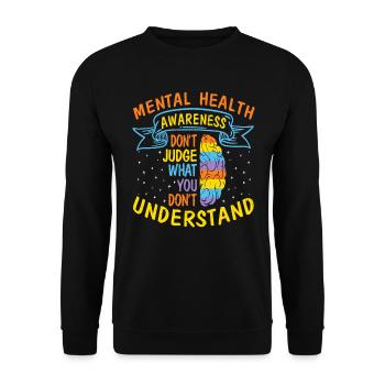 Mental Health Awareness Don't Judge What You - Unisex Sweatshirt - black - Front - Alina (178cm) & Michal (187cm)