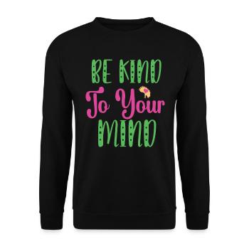 Seien Sie freundlich zu Ihrem Geist Psychische Gesundheit ist wichtig - Unisex Pullover - Schwarz - Vorne - Alina (178cm) & Michal (187cm)