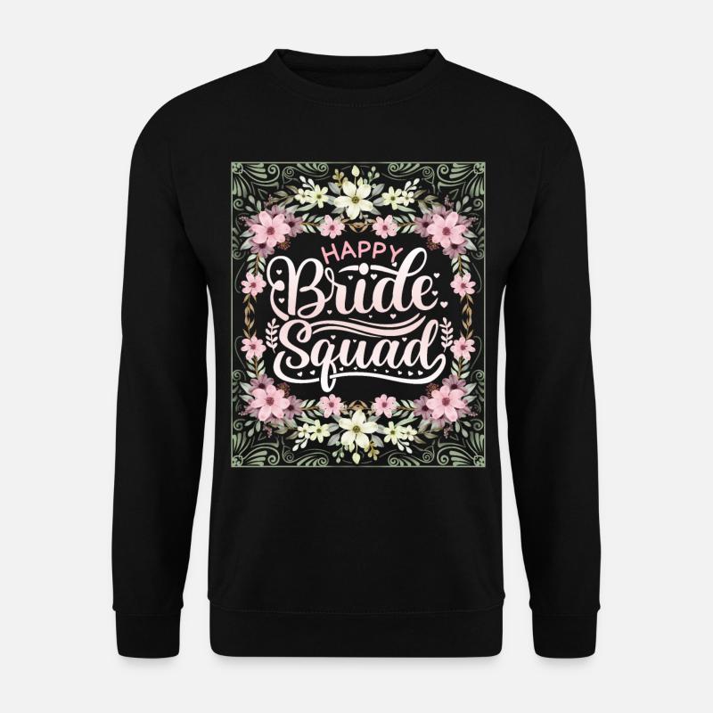 Happy-Bride-Squad, Team Bride, Dicton, Calligraphie - Sweat-shirt Unisexe - noir