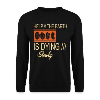 The-earth-is-dying Slowly Earth Protection Support - Unisex Sweatshirt - black - Front - Alina (178cm) & Michal (187cm)