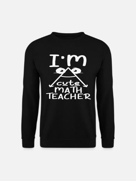 I'm Cute Math Teacher Maths - Unisex Sweatshirt - black